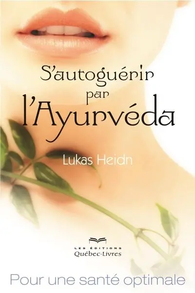 S'autoguérir par l'Ayurvéda : pour une santé optimale