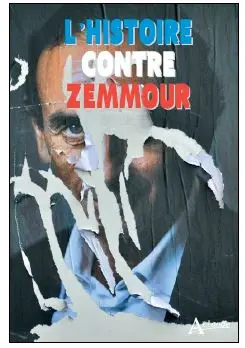 Le grand détournement : comment Zemmour falsifie l'histoire