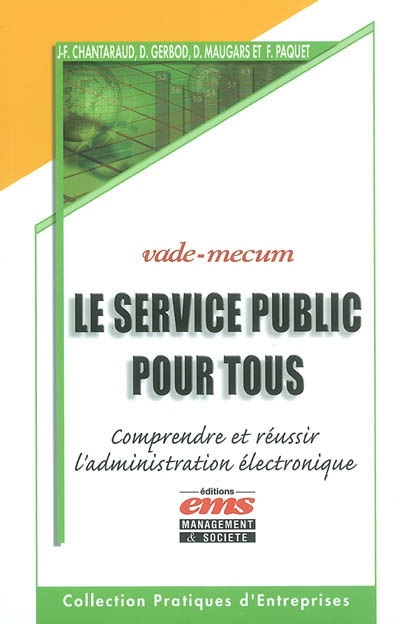 Le service public pour tous : comprendre et réussir l'administration électronique