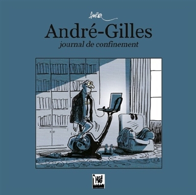 André-Gilles : journal de confinement