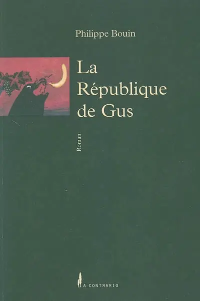 La république de Gus : c'est pour rire, c'est un roman