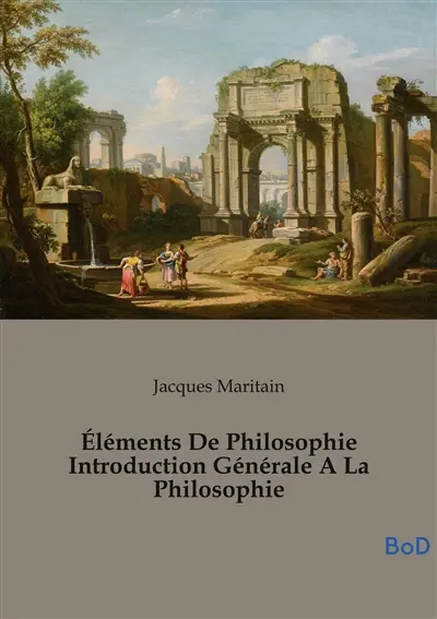 Eléments De Philosophie Introduction Générale A La Philosophie