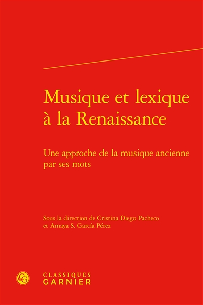 Musique et lexique à la Renaissance : une approche de la musique ancienne par ses mots