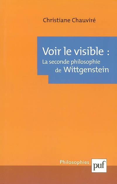 Voir le visible : la seconde philosophie de Wittgenstein