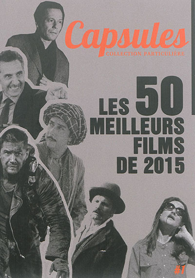Capsules : collection particulière. Vol. 1. Les 50 meilleurs films de 2015