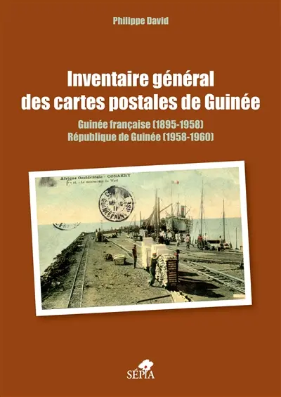 Inventaire général des cartes postales de Guinée : Guinée française (1895-1958), République de Guinée (1958-1960)