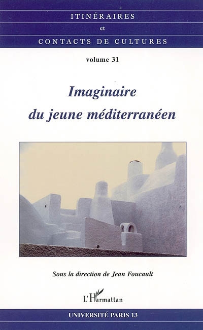 Itinéraires et contact de cultures, n° 31. Imaginaire du jeune Méditerranéen