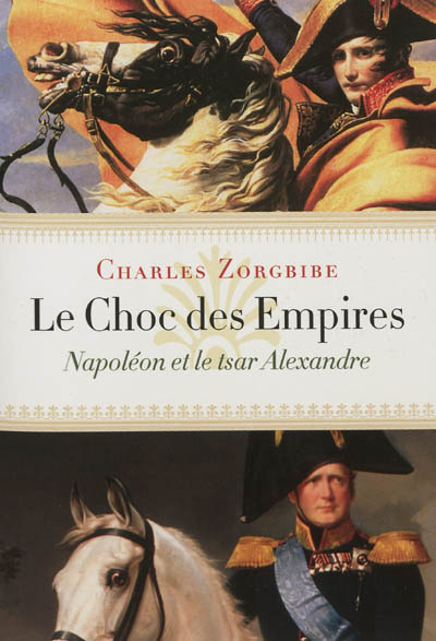 Le choc des empires : Napoléon et le tsar Alexandre