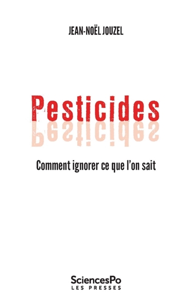 Pesticides : comment ignorer ce que l'on sait