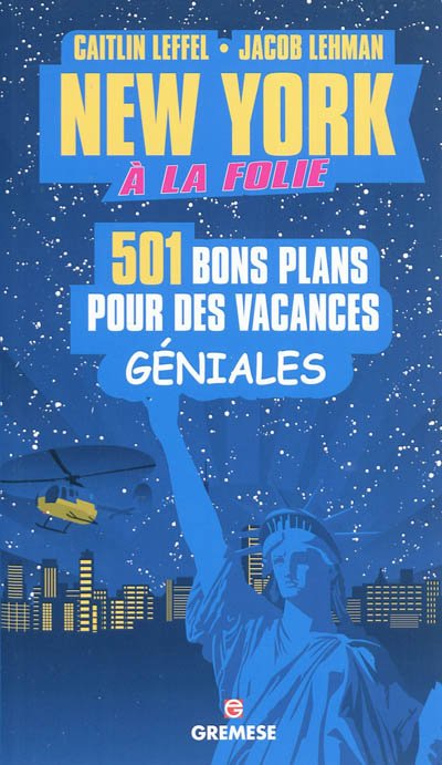 New York à la folie : 501 bons plans pour des vacances géniales