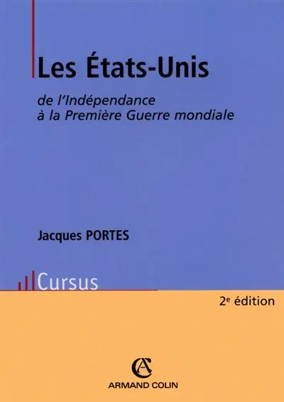Les Etats-Unis : de l'indépendance à la Première Guerre mondiale