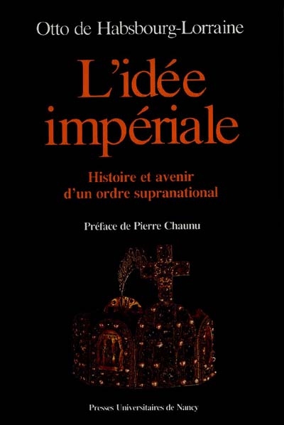L'Idée impériale : histoire et avenir d'un ordre supranational
