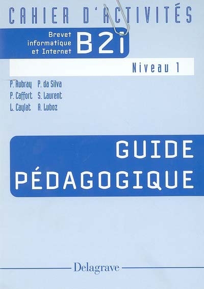 Cahier d'activités B2i Ecole guide pédagogique