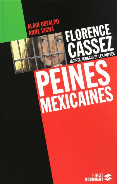 Peines mexicaines : Florence Cassez, Jacinta, Ignacio et les autres...