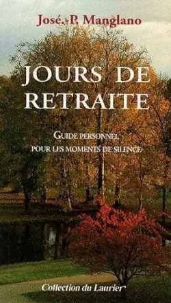 Jours de retraite : guide personnel pour les moments de silence