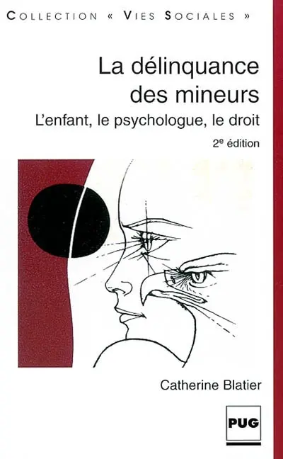 La délinquance des mineurs : l'enfant, le psychologue, le droit