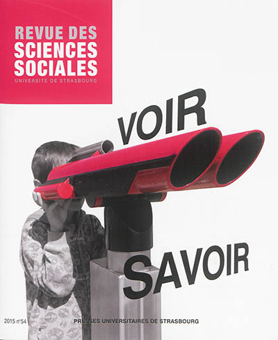 Revue des sciences sociales, n° 54. Voir, savoir