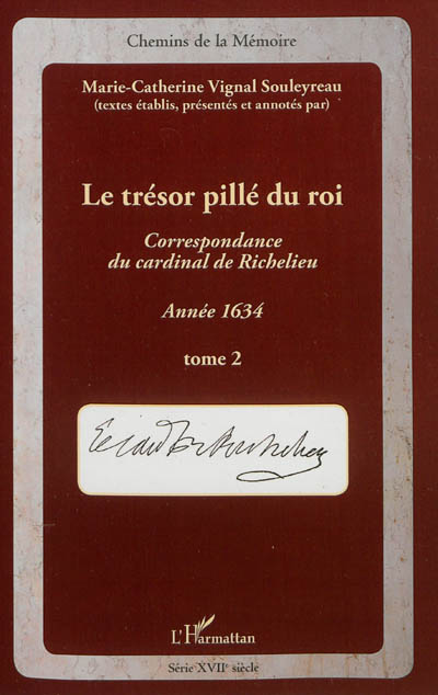 La correspondance du cardinal de Richelieu. Le trésor pillé du roi : année 1634. Vol. 2