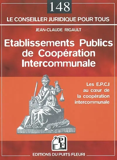 Etablissements publics de coopération intercommunale : les EPCI au coeur de la coopération intercommunale
