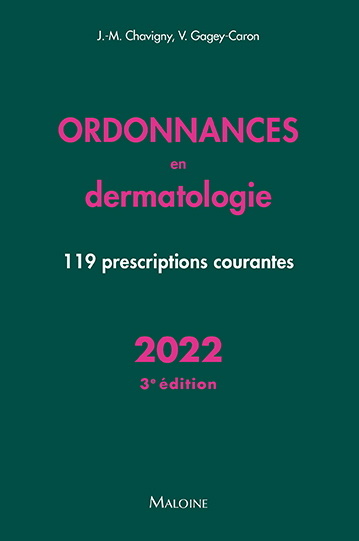 Ordonnances en dermatologie : 119 prescriptions courantes : 2022