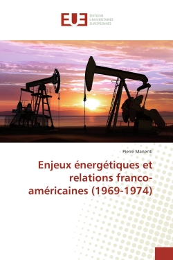 Enjeux energetiques et relations franco-americaines (1969-1974)