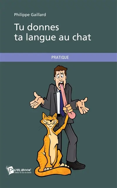Tu donnes ta langue au chat