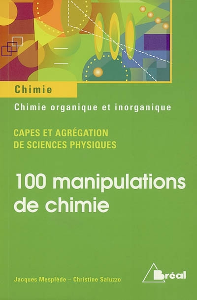 100 manipulations de chimie organique et inorganique : capes et agrégation de sciences physiques