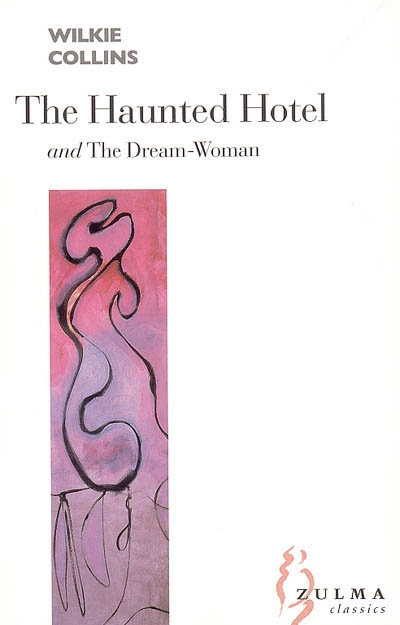 The haunted hotel : a mystery of modern Venice. The dream-woman