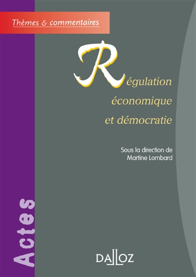 Régulation économique et démocratie : actes de conférences-débats, 2004-2005