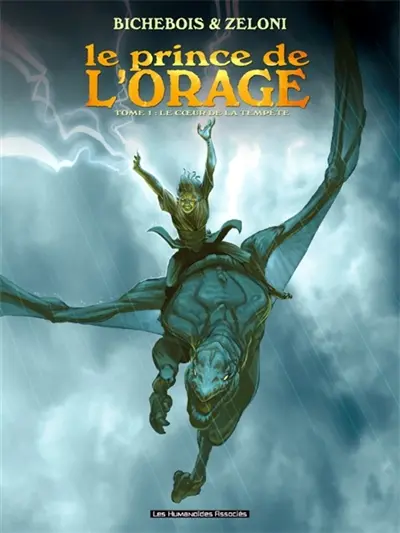 Le prince de l'orage. Vol. 1. Le coeur de la tempête