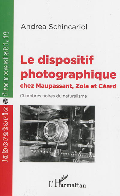 Le dispositif photographique chez Maupassant, Zola et Céard : chambres noires du naturalisme
