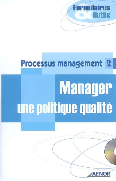 processus management. vol. 2. manager une politique qualité