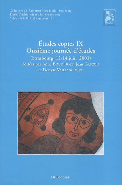 Etudes coptes. Vol. 9. Onzième journée d'études : Strasbourg, 12-14 juin 2003