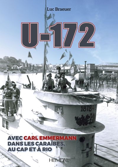 U-172 : avec Carl Emmermann dans les Caraïbes, au Cap et à Rio