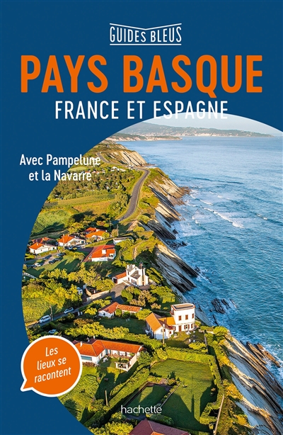 Pays basque : France et Espagne : avec Pampelune et la Navarre