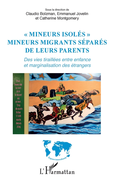 Mineurs isolés : mineurs migrants séparés de leurs parents : des vies tiraillées entre enfance et marginalisation des étrangers