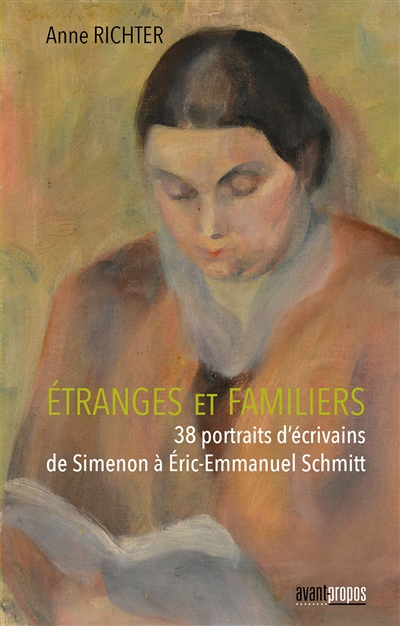 Etranges et familiers : 38 portraits d'écrivains de Simenon à Eric-Emmanuel Schmitt