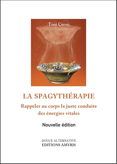 La spagythérapie : rappeler au corps la juste conduite des énergies vitales