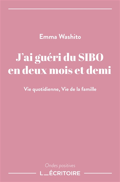 J'ai guéri du SIBO en deux mois et demi : vie quotidienne, vie de la famille
