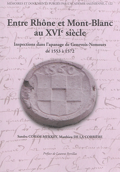 Entre Rhône et Mont-Blanc au XVIe siècle : inspections dans l'apanage de Genevois-Nemours de 1553 à 1572