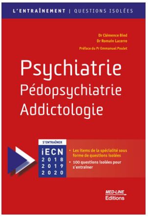 Psychiatrie, pédopsychiatrie, addictologie : questions isolées : iECN 2018, 2019, 2020