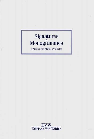 Signatures et monogrammes des XIXe et XXe siècles