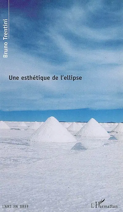 Une esthétique de l'ellipse : un art sans espace ni temps