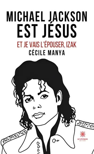 Michael Jackson est Jésus et je vais l'épouser, Izak