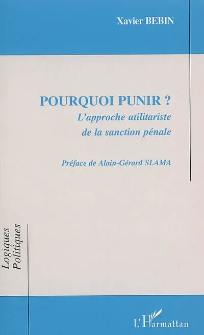 Pourquoi punir ? : l'approche utilitariste de la sanction pénale
