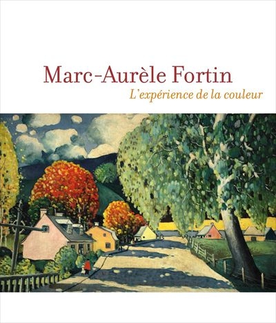 Marc-Aurèle Fortin : expérience de la couleur