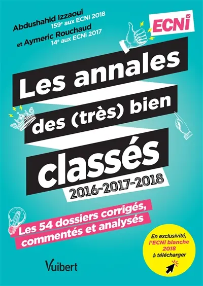 Les annales des (très) bien classés 2016-2017-2018, ECNi : les 54 dossiers corrigés, commentés et analysés