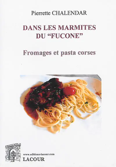 Dans les marmites du fucone : fromages et pasta corses