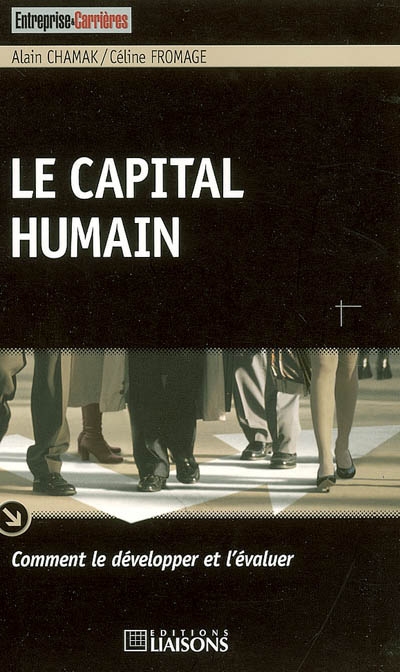 Le capital humain : comment le développer et l'évaluer