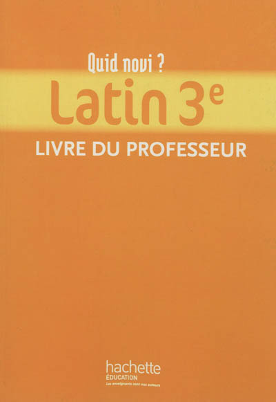 Quid novi ? latin 3e : livre du professeur